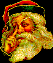 [Santa Claus
laying a finger aside of his nose]